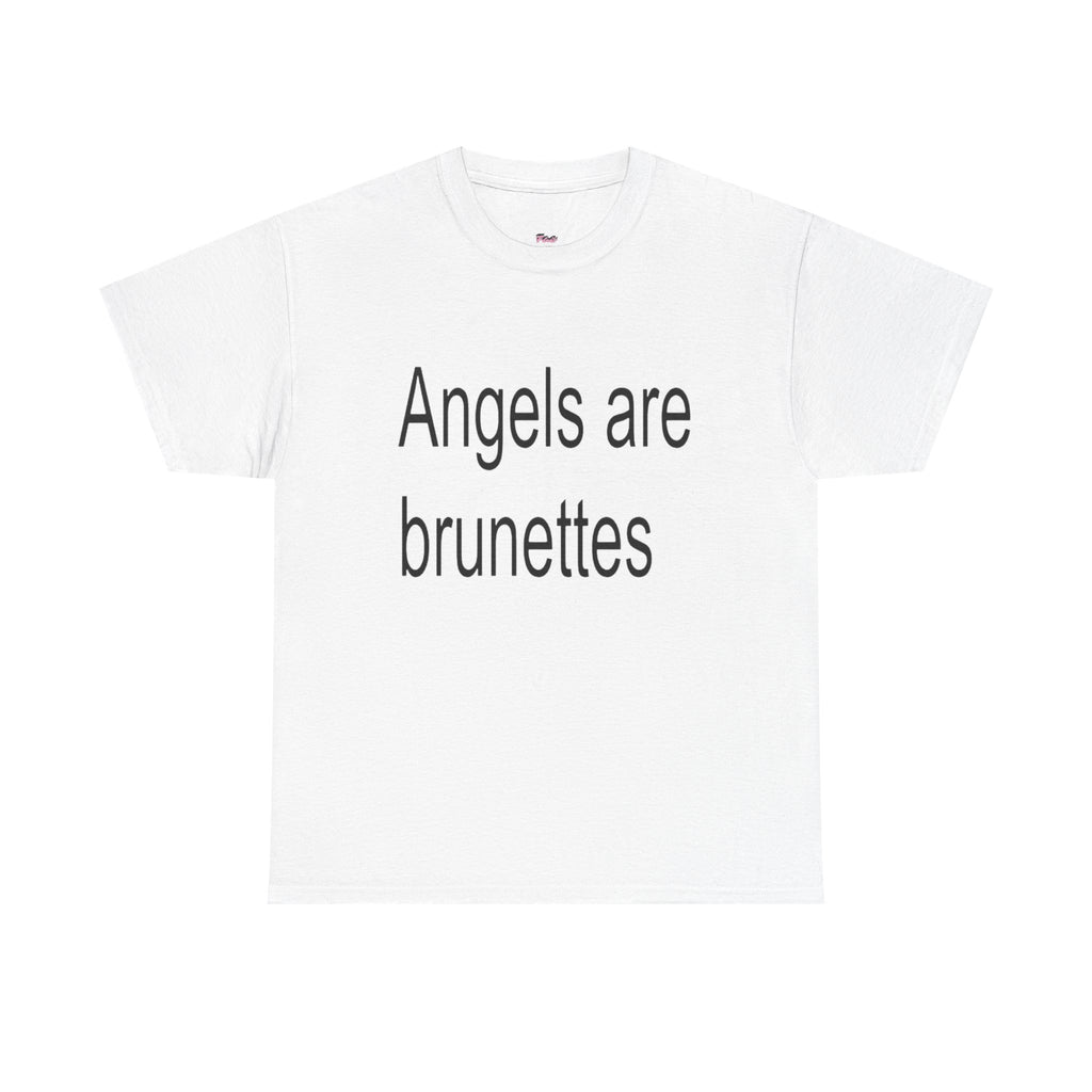 Angels Are Brunettes Tee