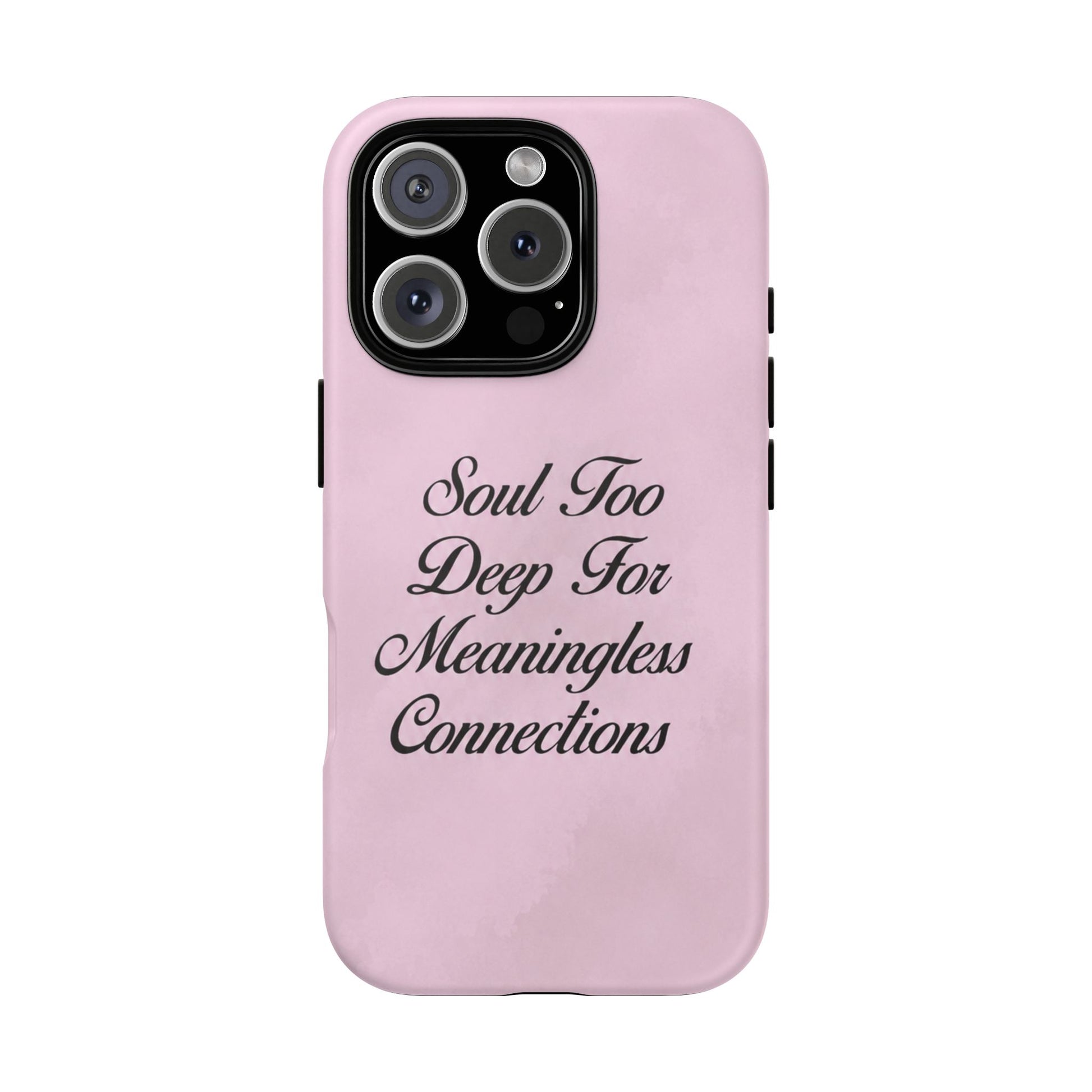 Soul too deep for meaningless connections Case
