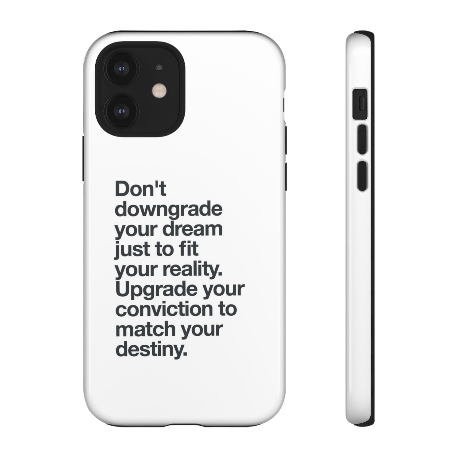 don't downgrade your dream case