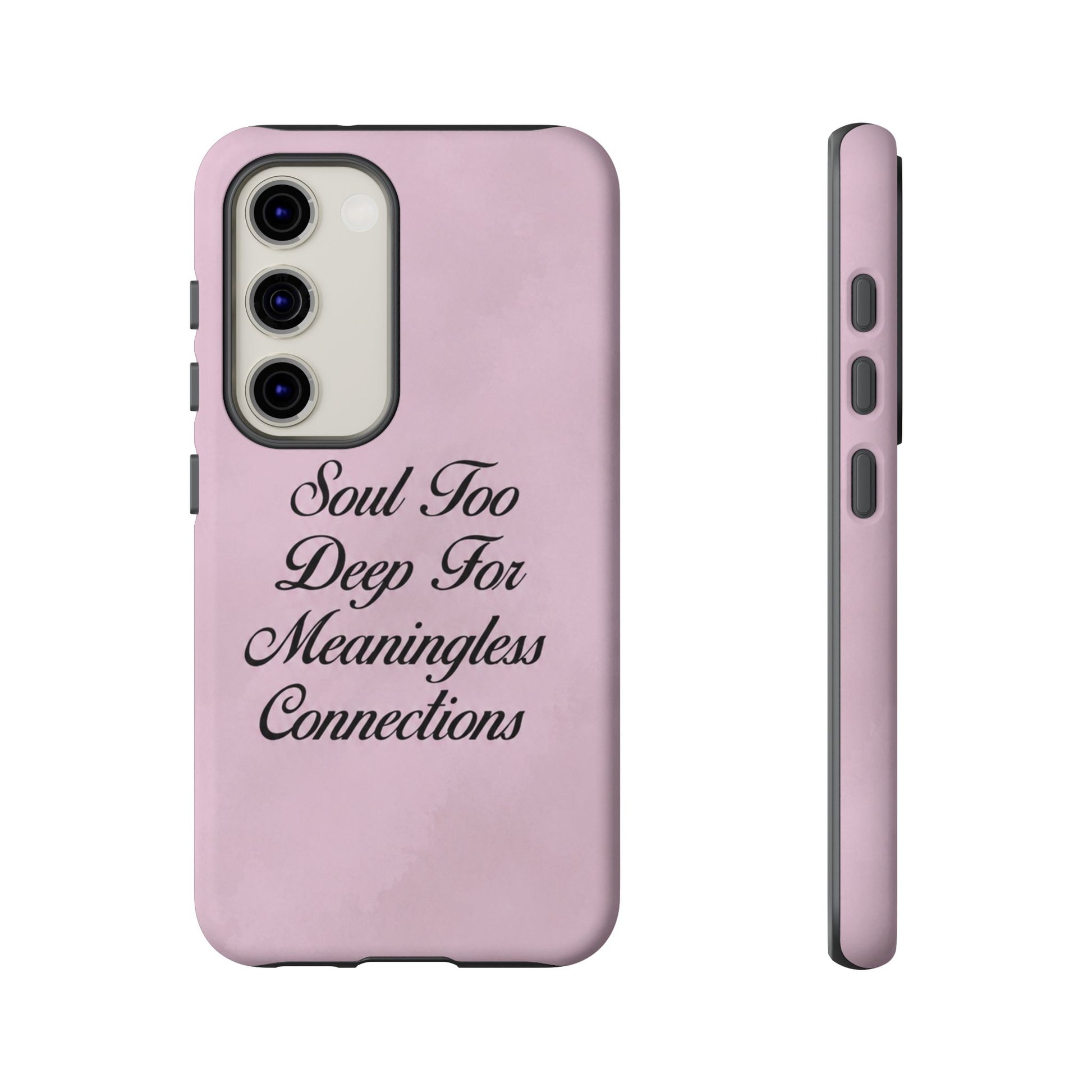 Soul too deep for meaningless connections Case