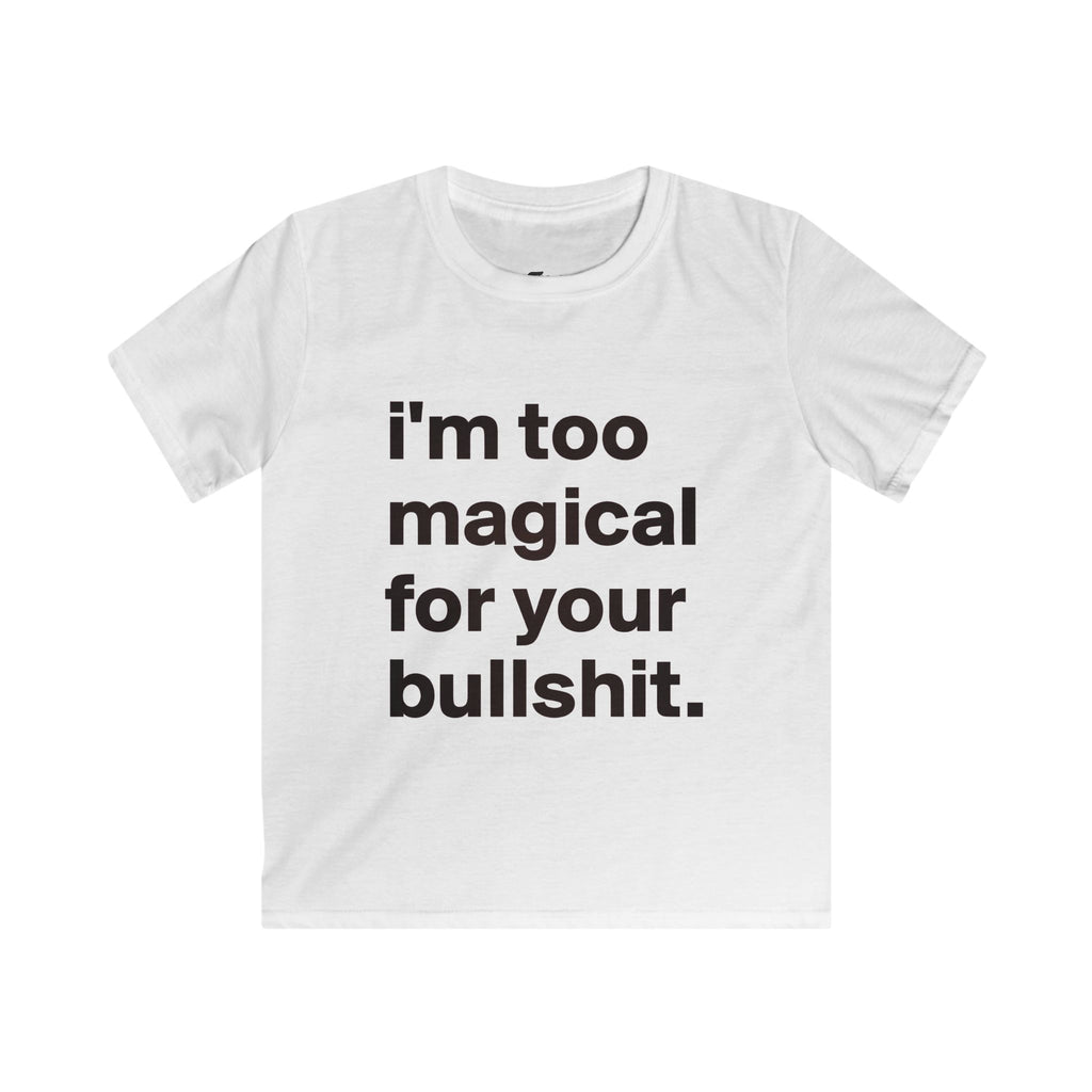 I'm too magical for your bullshit baby tee
