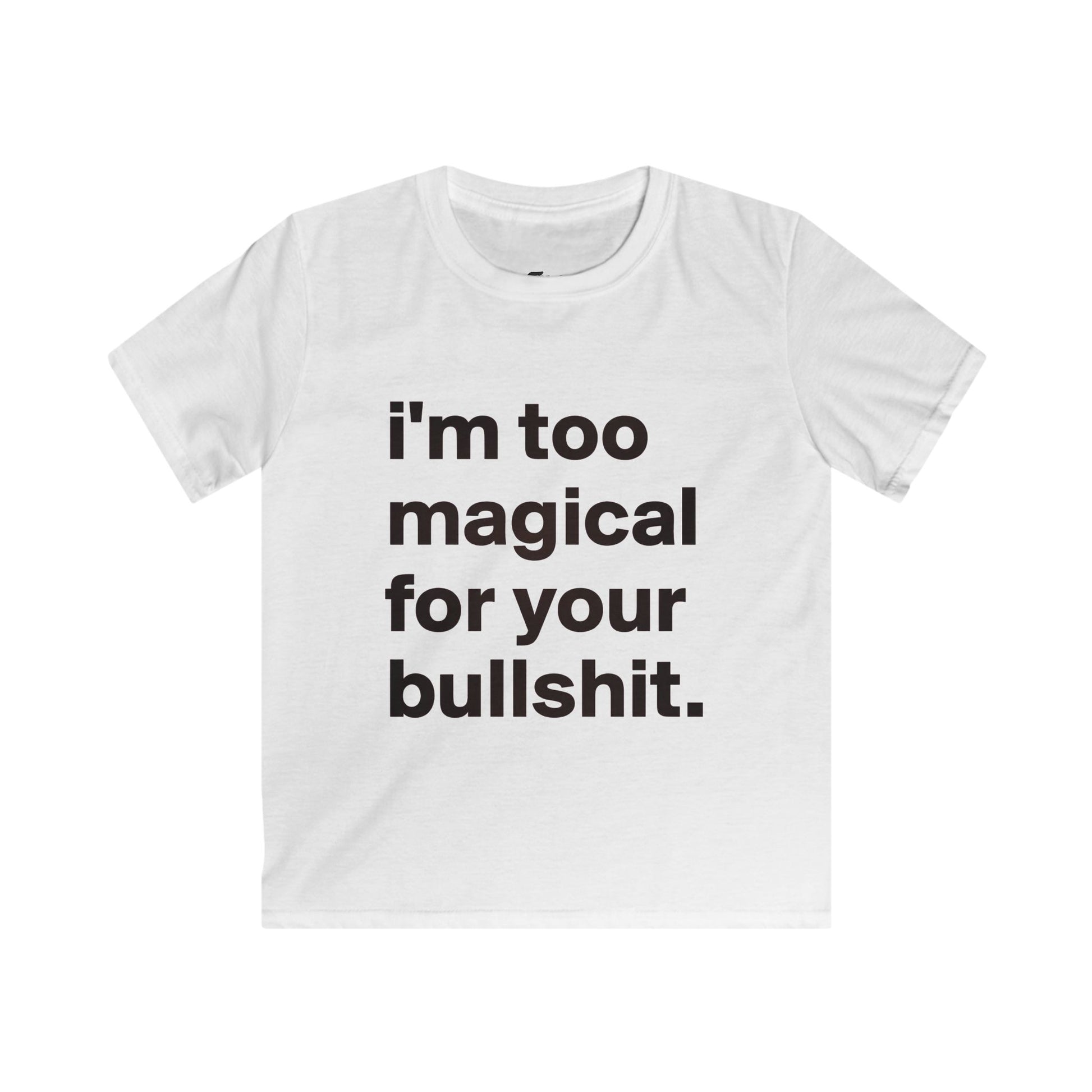 I'm too magical for your bullshit baby tee