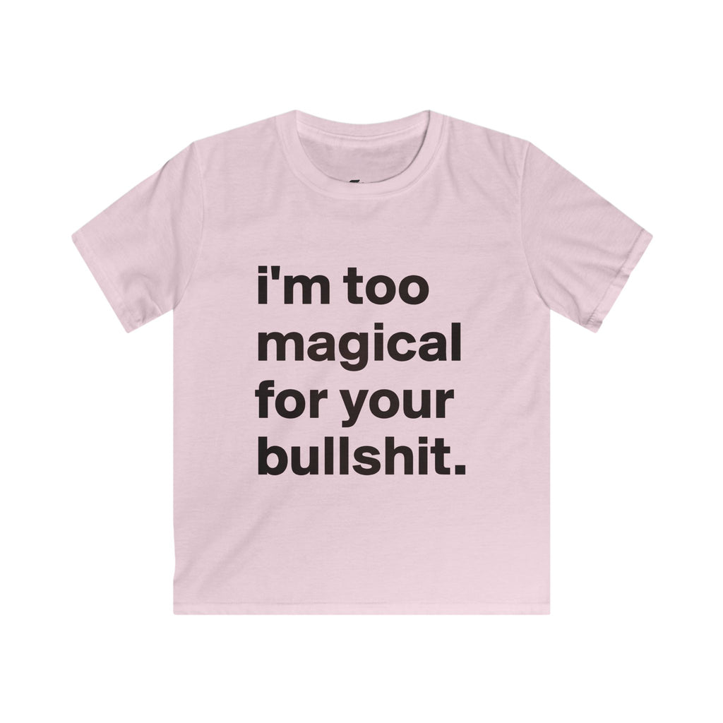 I'm too magical for your bullshit baby tee